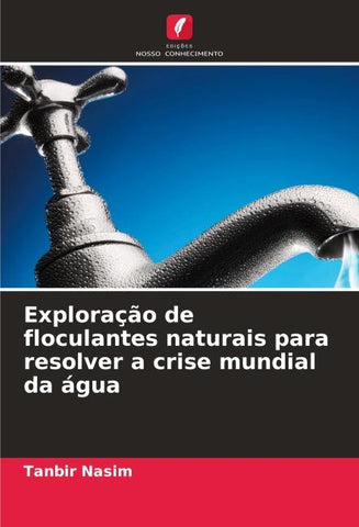 Exploração de floculantes naturais para resolver a crise mundial da água