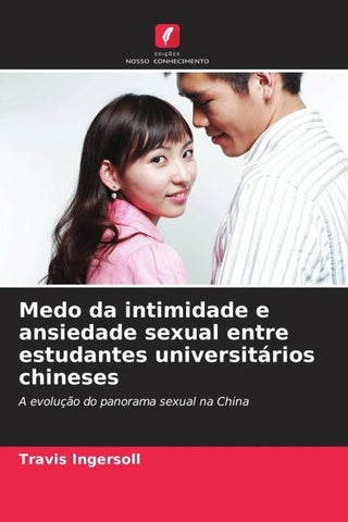 Medo da intimidade e ansiedade sexual entre estudantes universitários chineses