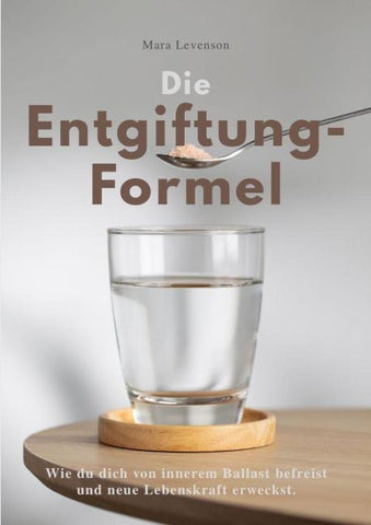 DIE ENTGIFTUNGS-FORMEL