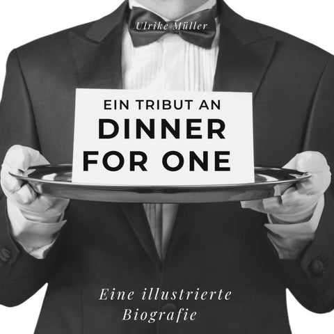 Ein Tribut an <br> Dinner for One