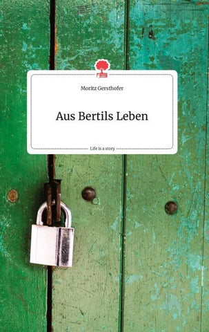 Aus Bertils Leben. Life is a Story - story.one