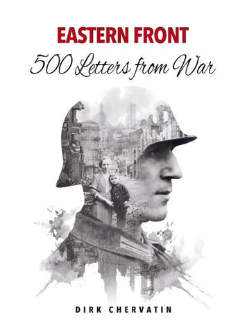 Eastern Front - 500 Letters from War
