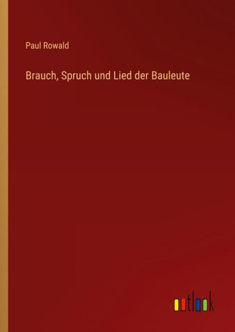 Brauch, Spruch und Lied der Bauleute