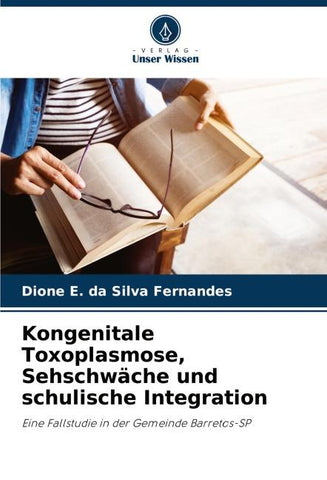 Kongenitale Toxoplasmose, Sehschwäche und schulische Integration