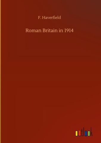 Roman Britain in 1914