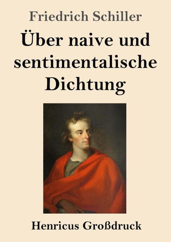 Über naive und sentimentalische Dichtung (Großdruck)