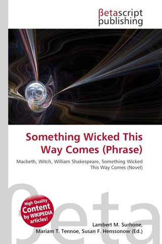 Something Wicked This Way Comes (Phrase)