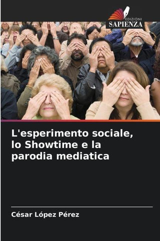 L'esperimento sociale, lo Showtime e la parodia mediatica