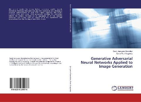 Generative Adversarial Neural Networks Applied to Image Generation
