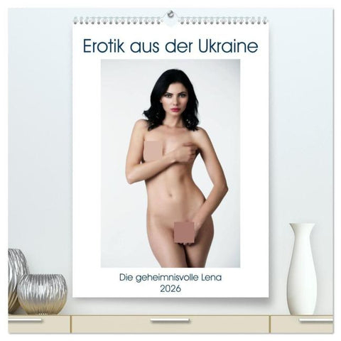 Erotik aus der Ukraine (hochwertiger Premium Wandkalender 2026 DIN A2 hoch), Kunstdruck in Hochglanz