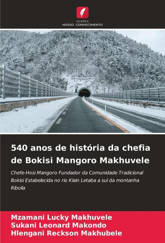 540 anos de história da chefia de Bokisi Mangoro Makhuvele