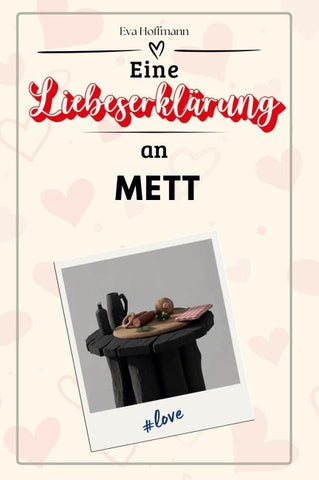 Eine Liebeserklärung an Mett