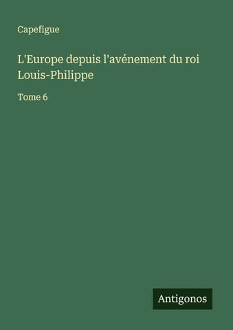 L'Europe depuis l'avénement du roi Louis-Philippe