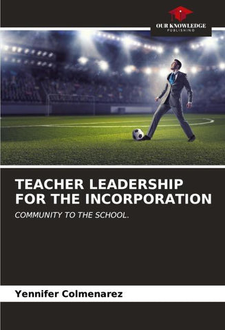 TEACHER LEADERSHIP FOR THE INCORPORATION
