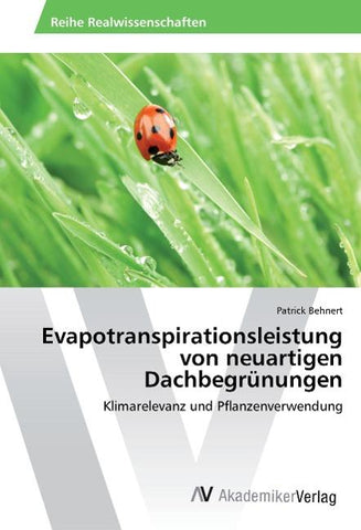 Evapotranspirationsleistung von neuartigen Dachbegrünungen