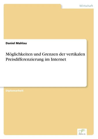 Möglichkeiten und Grenzen der vertikalen Preisdifferenzierung im Internet