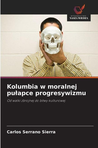 Kolumbia w moralnej pu¿apce progresywizmu