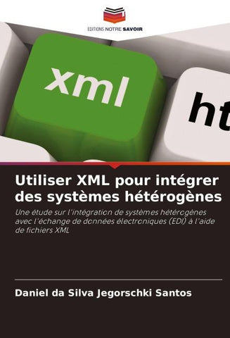 Utiliser XML pour intégrer des systèmes hétérogènes