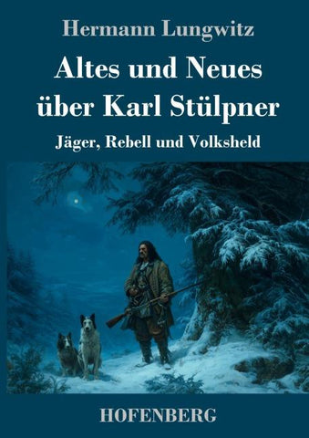 Altes und Neues über Karl Stülpner