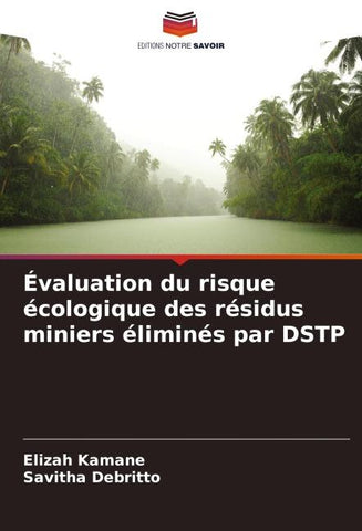 Évaluation du risque écologique des résidus miniers éliminés par DSTP