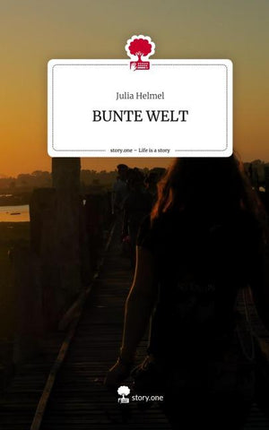 BUNTE WELT. Life is a Story - story.one
