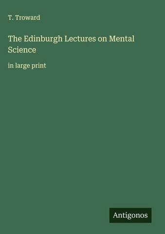 The Edinburgh Lectures on Mental Science