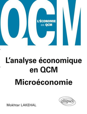 L'analyse économique en QCM. Microéconomie