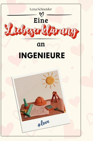Eine Liebeserklärung an Ingenieure