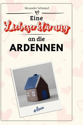 Eine Liebeserklärung an die Ardennen
