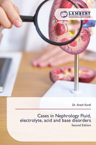 Cases in Nephrology Fluid, electrolyte, acid and base disorders