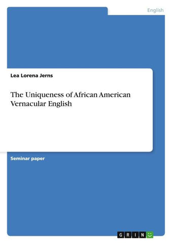 The Uniqueness of African American Vernacular English