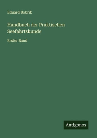 Handbuch der Praktischen Seefahrtskunde