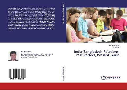 India-Bangladesh Relations: Past Perfect, Present Tense
