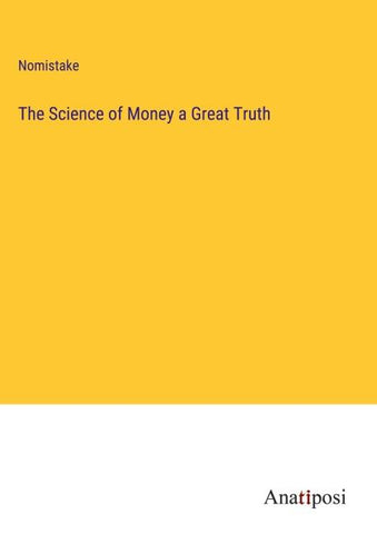 The Science of Money a Great Truth