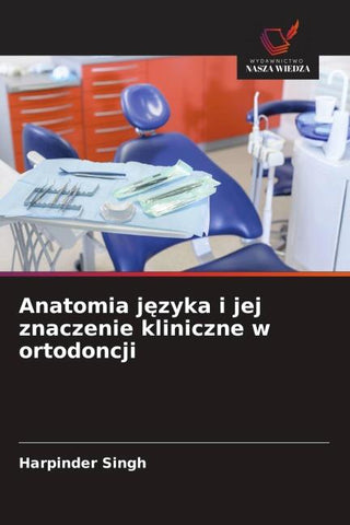 Anatomia j¿zyka i jej znaczenie kliniczne w ortodoncji