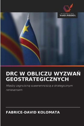 DRC W OBLICZU WYZWA¿ GEOSTRATEGICZNYCH