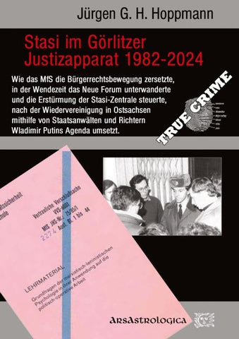 Stasi im Görlitzer Justizapparat 1982 - 2024