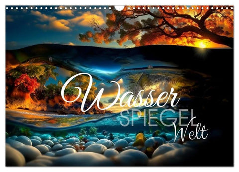 Wasserspiegelwelt (Wandkalender 2026 DIN A3 quer), CALVENDO Monatskalender