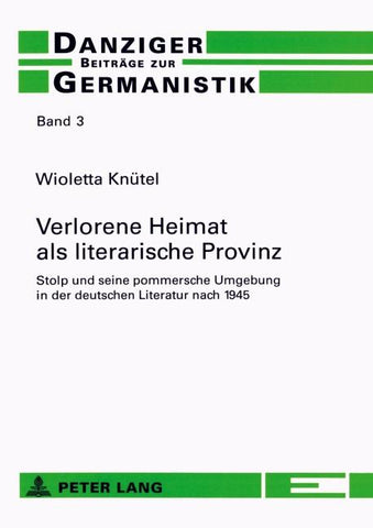 Verlorene Heimat als literarische Provinz