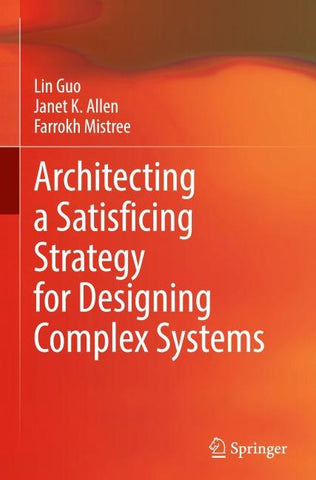 Architecting a Satisficing Strategy for Designing Complex Systems