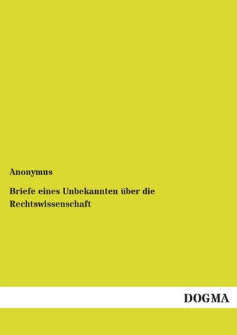 Briefe eines Unbekannten über die Rechtswissenschaft