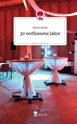 30 verflossene Jahre. Life is a Story - story.one