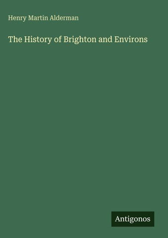 The History of Brighton and Environs