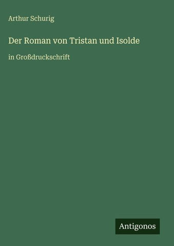Der Roman von Tristan und Isolde