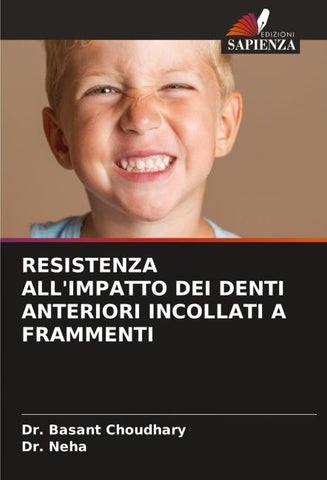 RESISTENZA ALL'IMPATTO DEI DENTI ANTERIORI INCOLLATI A FRAMMENTI