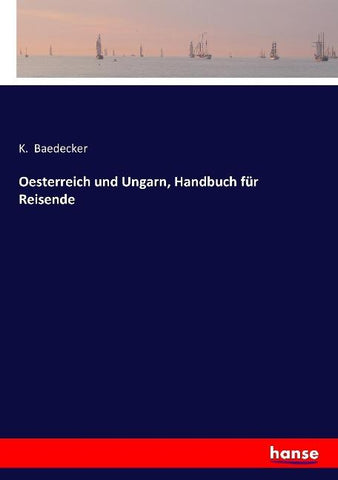 Oesterreich und Ungarn, Handbuch für Reisende