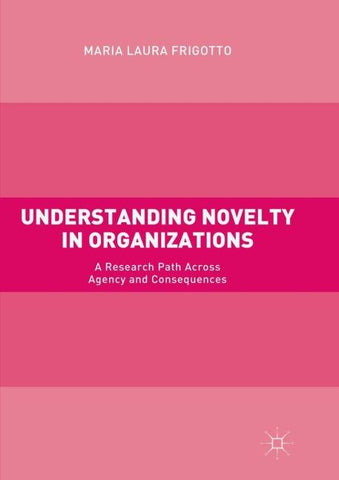 Understanding Novelty in Organizations