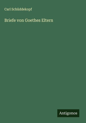Briefe von Goethes Eltern