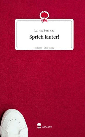 Sprich lauter!. Life is a Story - story.one