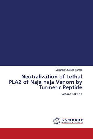 Neutralization of Lethal PLA2 of Naja naja Venom by Turmeric Peptide